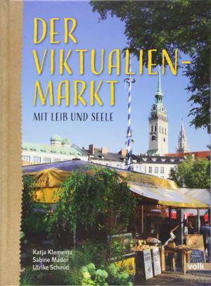 Klementz Katja, Mader Sabine, Schmid Ulrike - Der Viktualienmarkt