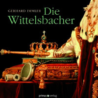 Immler Gerhard - Die Wittelsbacher