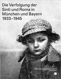 Die Verfolgung der Sinti und Roma in München und Bayern 1933–1945