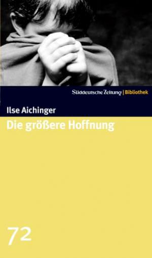 Aichinger Ilse - Die größere Hoffnung