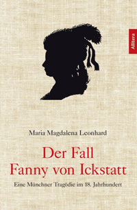 Leonhard Maria Magdalena - Der Fall Fanny von Ickstatt