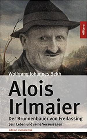 Bekh Wolfgang Johannes - Alois Irlmaier