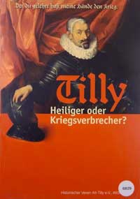 Walker Rudolf - Tilly: Heiliger oder Kriegsverbrecher?