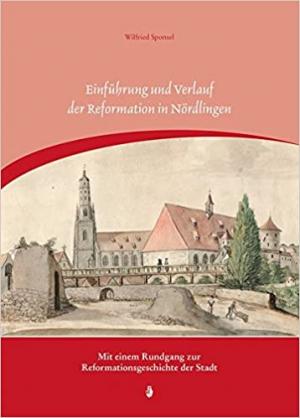 Einführung und Verlauf der Reformation in Nördlingen