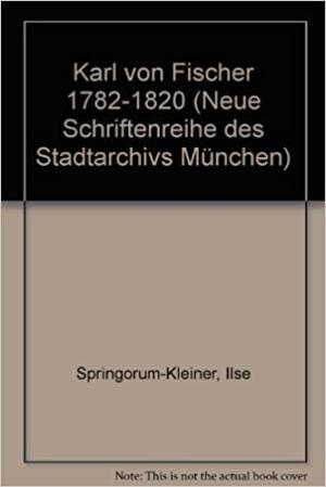 Springorum-Kleiner Ilse - Karl von Fischer 1782-1820