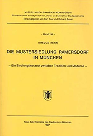 Henn Ursula - Die Mustersiedlung Ramersdorf in München