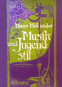 Hollander Hans - Jugendstil-Musik? Münchner Musikleben 1890-1918.