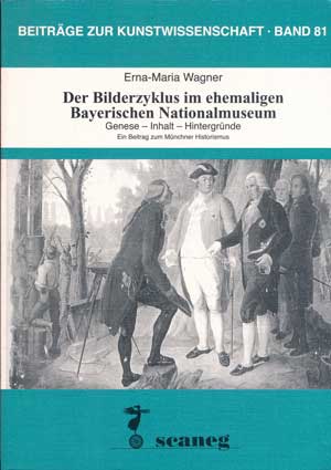 Wagner Erna-Maria - Der Bilderzyklus im ehemaligen Bayerischen Nationalmuseum