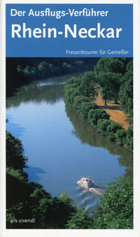 Der Ausflugs-Verführer Rhein-Neckar