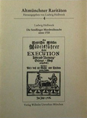 Hollweck Ludwig - Die Sendlinger Mordweihnacht anno 1705