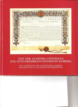  - Von der Academia Ottoniana zur Otto-Friedrich-Universität Bamberg
