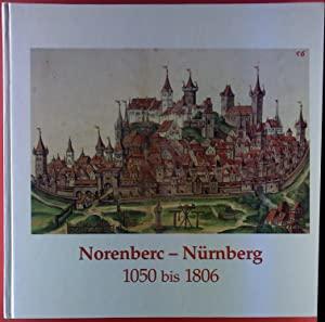 Norenberc - Nürnberg 1050 bis 1806