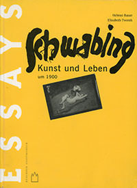 Bauer Helmut, Tworek Elisabeth - Schwabing - Kunst und Leben um 1900
