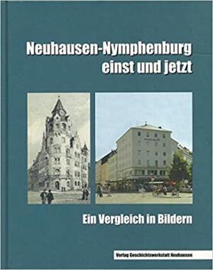 Neuhausen-Nymphenburg einst und jetzt