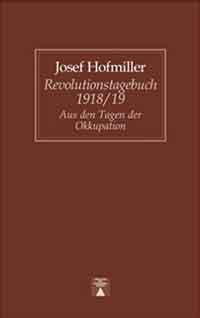 Hofmiller Josef - Revolutionstagebuch 1918/19