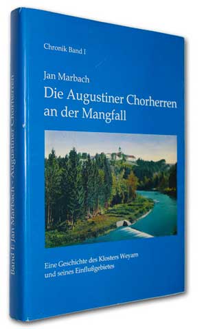 Marbach Jan - Die Augustiner Chorherrn an der Mangfall