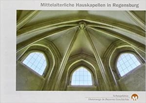 Mittelalterliche Hauskapellen in Regensburg