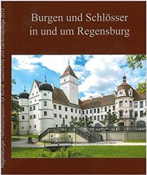 Burgen und Schlösser in und um Regensburg