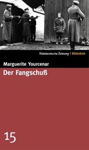 Yourcenar Marguerite - Der Fangschuß