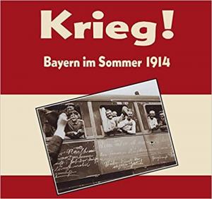 Hetzer Gerhard, Ksoll-Marcon Margit - Krieg! Bayern im Sommer 1914