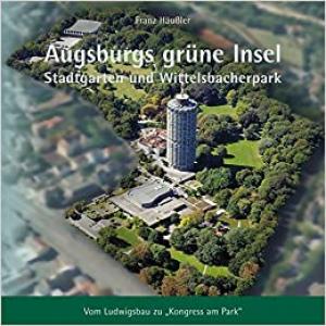 Häußler Franz - Augsburgs grüne Insel
