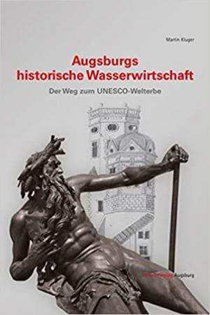 Augsburgs historische Wasserwirtschaft
