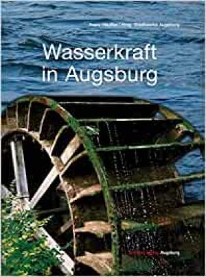 Häußler Franz - Wasserkraft in Augsburg