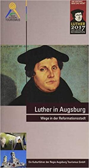 Kluger Martin - Luther in Augsburg