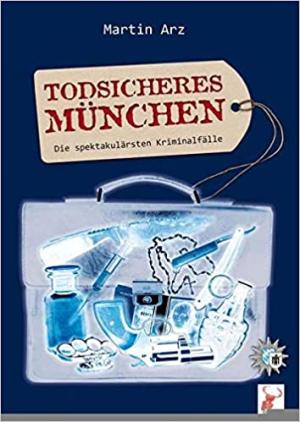 Arz Martin - Todsicheres München