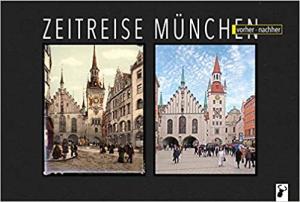 Zeitreise München: vorher - nachher