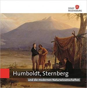 Humboldt, Sternberg und die modernen Naturwissenschaften