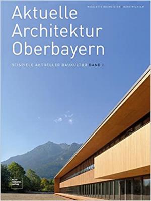Baumeister Nicolette - Aktuelle Architektur Oberbayern
