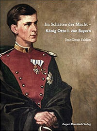 Im Schatten der Macht - König Otto I. von Bayern