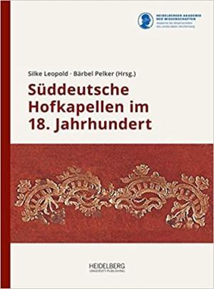  - Süddeutsche Hofkapellen im 18. Jahrhundert