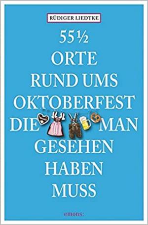 Liedtke Rüdiger - 55 1/2 Orte rund ums Oktoberfest