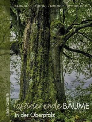 Schuller Jürgen - Faszinierende Bäume in der Oberpfalz