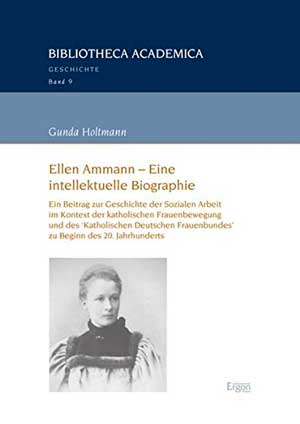 Holzmann Gunda - Ellen Ammann – Eine intellektuelle Biographie