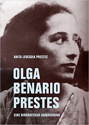 Prestes Anita Leocádia - Olga Benario Prestes