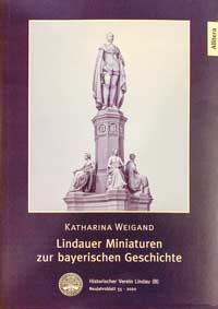 Weigand Katharina - Lindauer Miniaturen zur bayerischen Geschichte