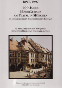 Das Hofbräuhaus am Platzl in München 1897-1997