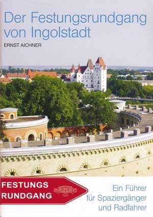 Aichner Ernst - Der Festungsrundgang von Ingolstadt - 3