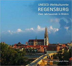 Kluger Martin, Kleiner Wolfgang B. - Unesco - Weltkulturerbe Regensburg