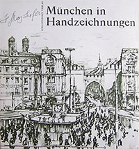 Mayrhofer Hermann, Hasinger Hermann - München in Handzeichnungen