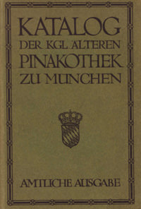 Katalog der älteren kgl. Pinakothek zu München