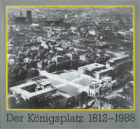 Herzog Hans, Koppermann Michael, Koppermann Christa - Der Königsplatz 1812-1988