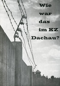 Wie war das im KZ Dachau?