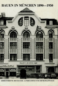  - Bauen in München 1890-1950