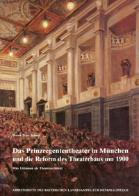 Das Prinzregententheater in München und die Reform des Theaterbaus um 1900