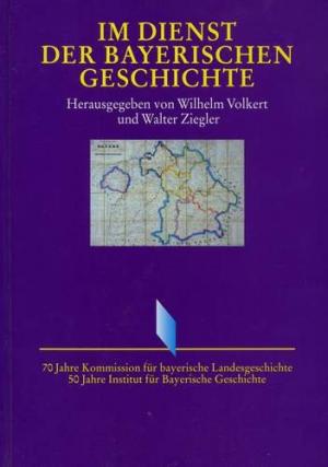 Im Dienst der Bayerischen Geschichte. 70 Jahre Kommission für bayerische Landesgeschichte