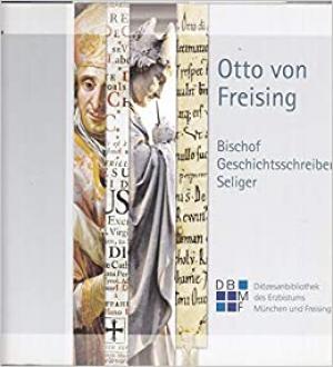Otto von Freising. Bischof, Geschichtsschreiber, Seliger